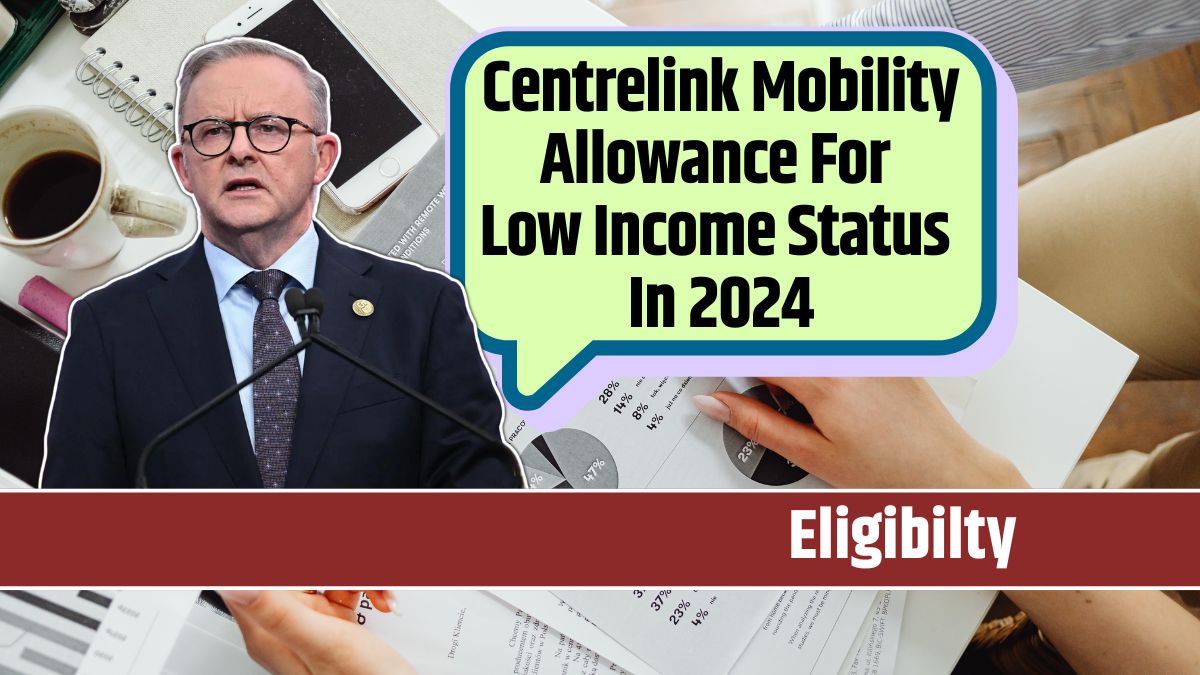 Centrelink Mobility Allowance For Low Income Status In 2024