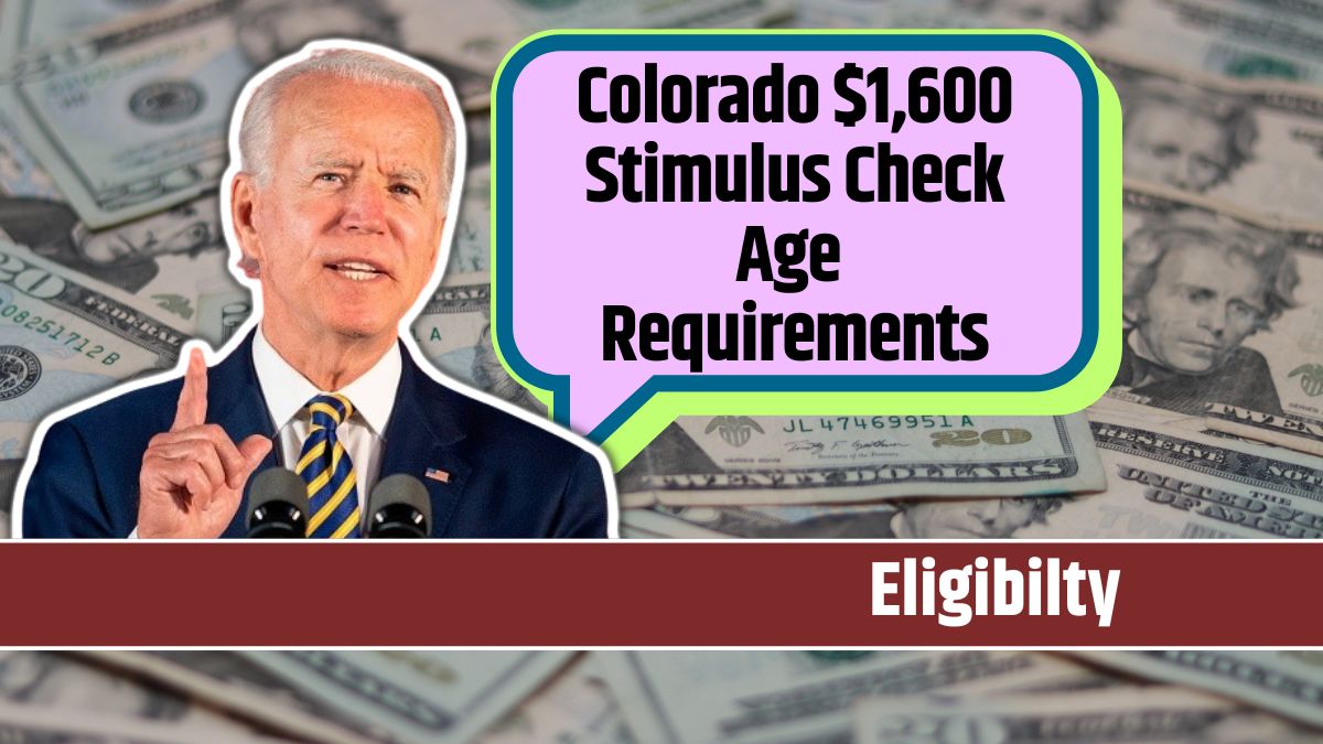 Colorado $1,600 Stimulus Check Age Requirements