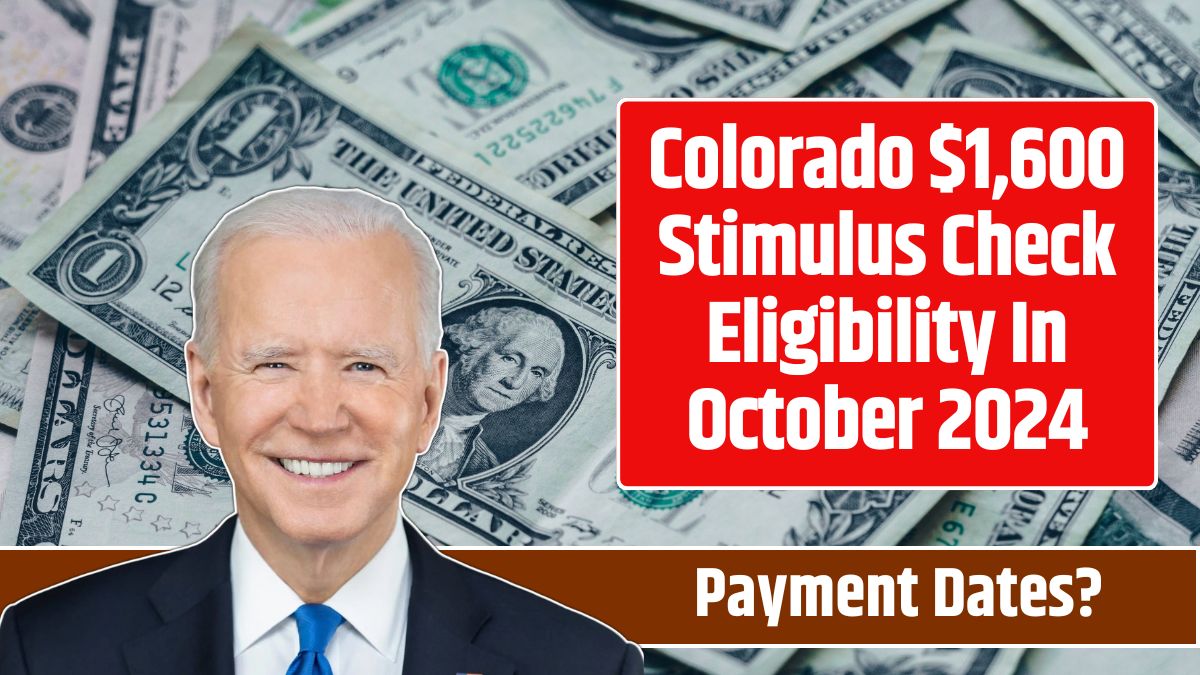 Colorado $1,600 Stimulus Check Eligibility In October 2024: Know ...