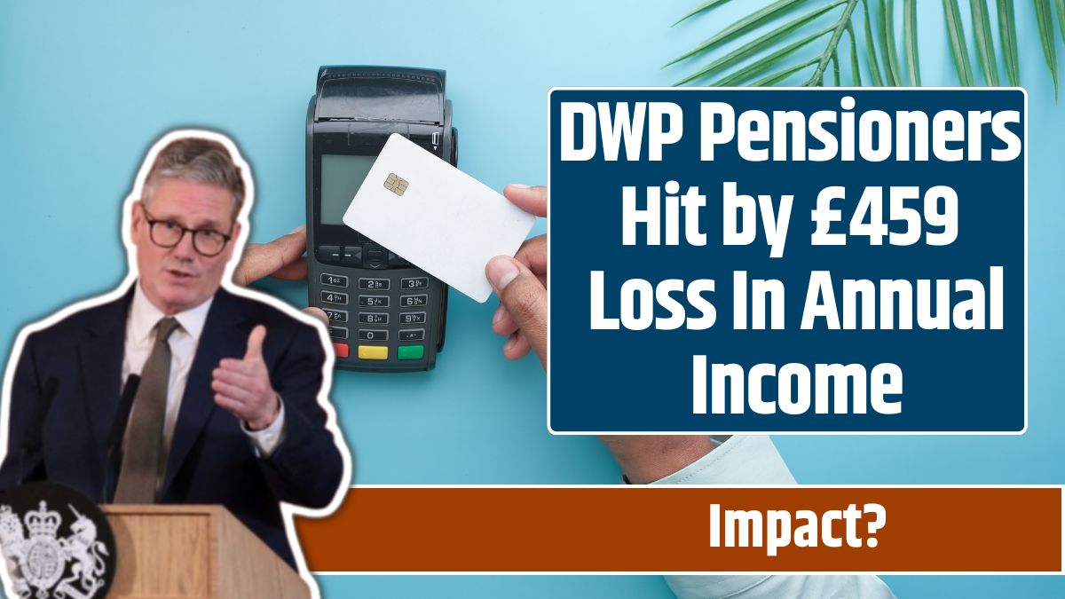 DWP Pensioners Hit by £459 Loss In Annual Income