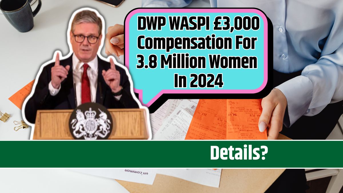 DWP WASPI £3,000 Compensation For 3.8 Million Women In 2024