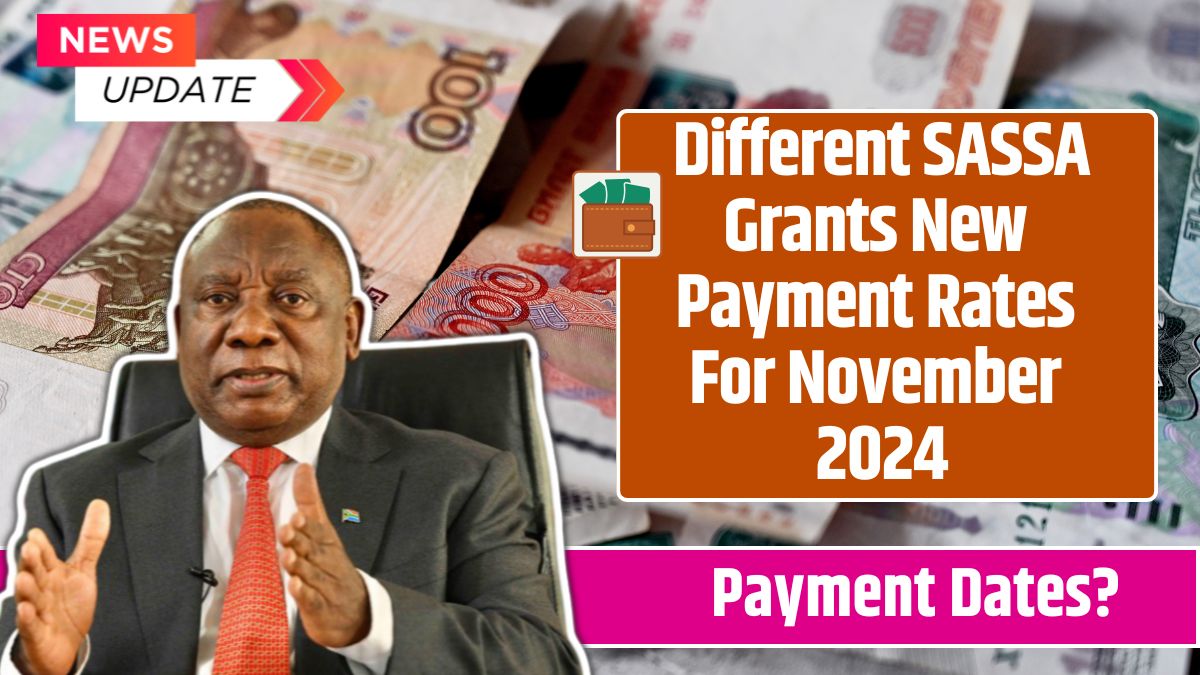 Different SASSA Grants New Payment Rates For November 2024