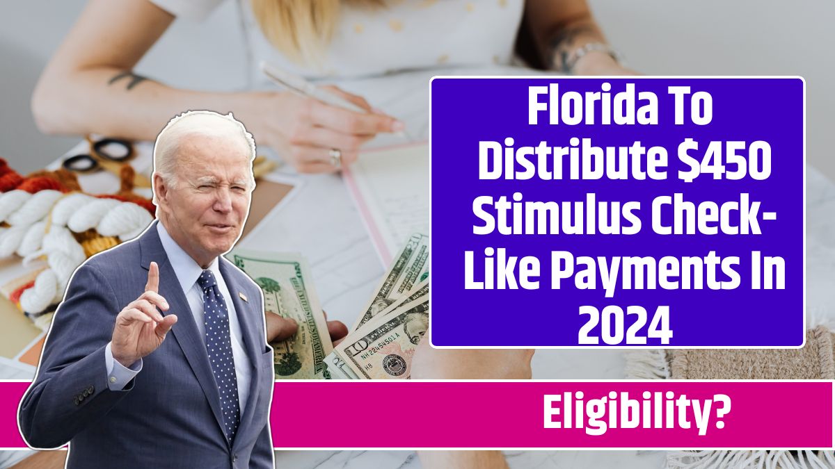 Florida To Distribute 450 Stimulus CheckLike Payments In 2024 Know