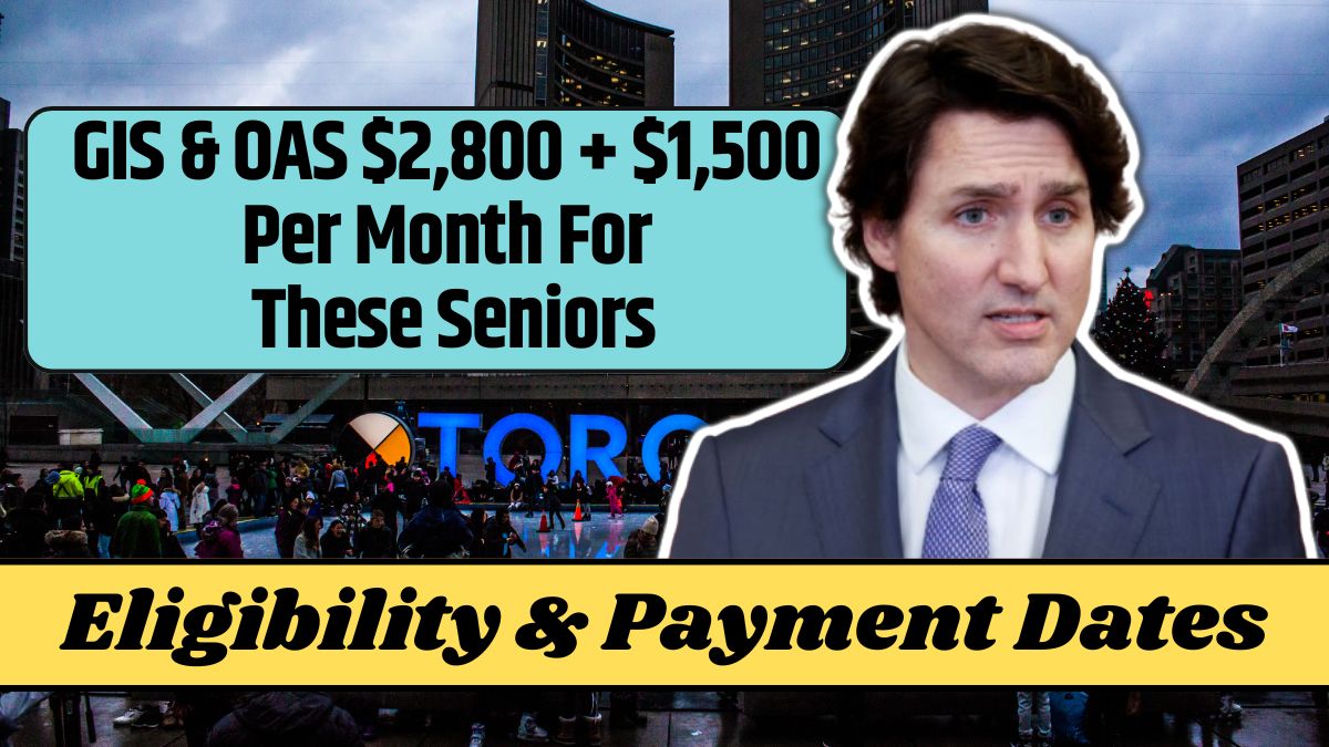 GIS & OAS $2,800 + $1,500 Per Month For These Seniors