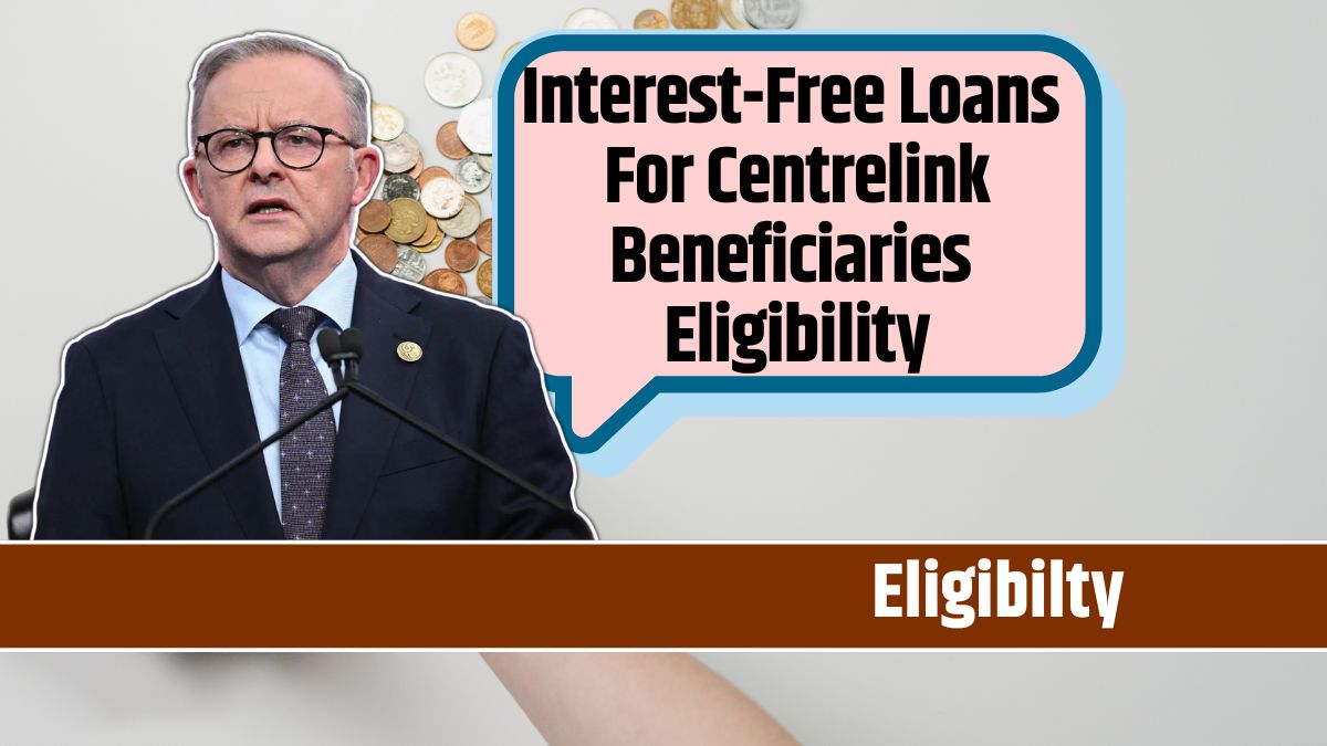 Interest-Free Loans For Centrelink Beneficiaries Eligibility