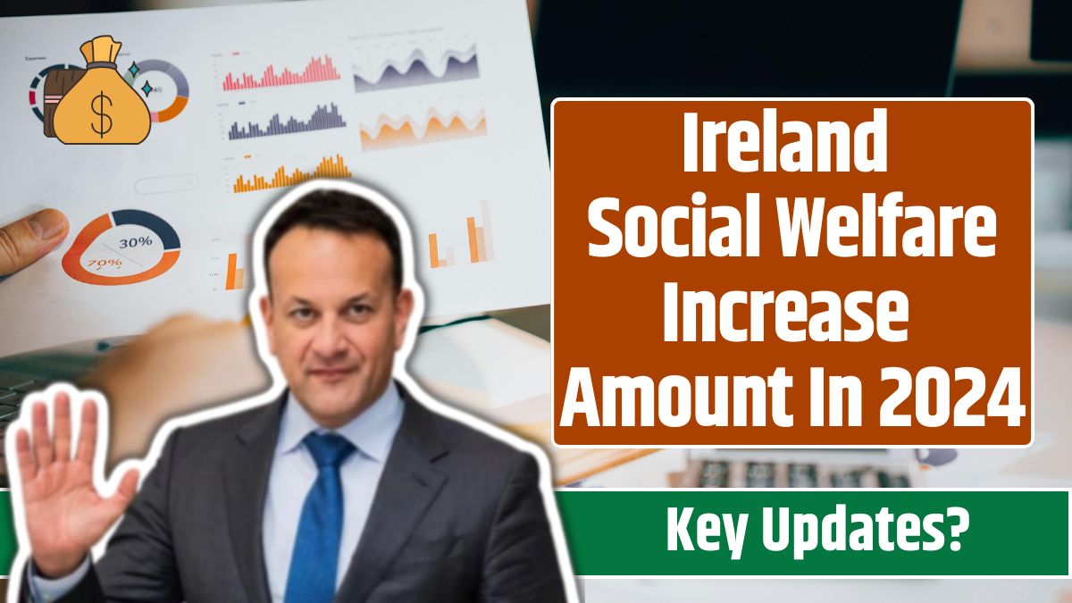 Ireland Social Welfare Increase Amount In 2024 Know Key Updates & New