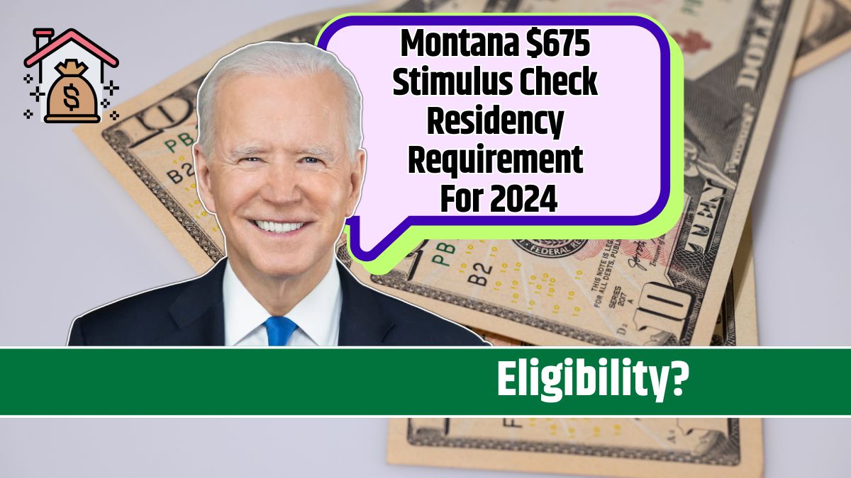 Montana $675 Stimulus Check Residency Requirement For 2024