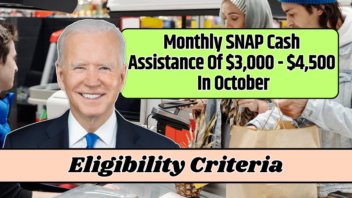 Monthly SNAP Cash Assistance Of $3,000 - $4,500 In October