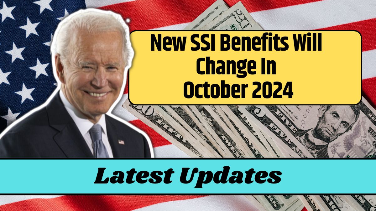 New SSI Benefits Will Change In October 2024