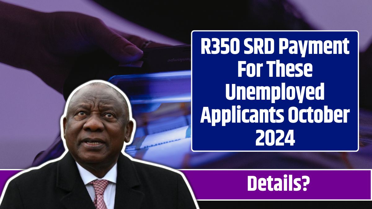 R350 SRD Payment For These Unemployed Applicants October 2024