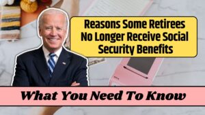 Reasons Some Retirees No Longer Receive Social Security Benefits