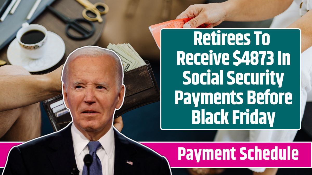 Retirees To Receive $4873 In Social Security Payments Before Black Friday