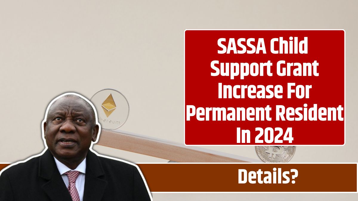 SASSA Child Support Grant Increase For Permanent Resident In 2024