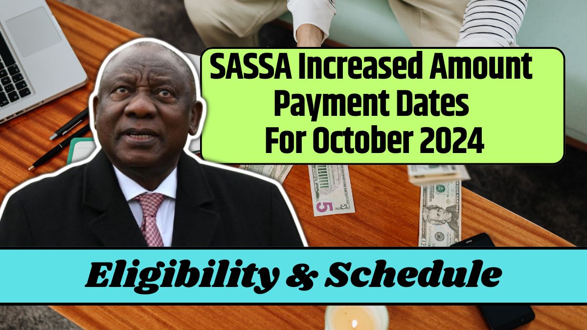 SASSA Increased Amount Payment Dates For October 2024