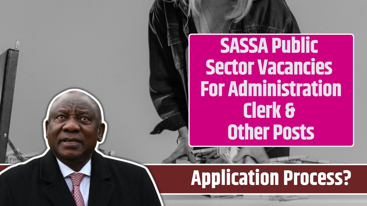 SASSA Public Sector Vacancies For Administration Clerk & Other Posts