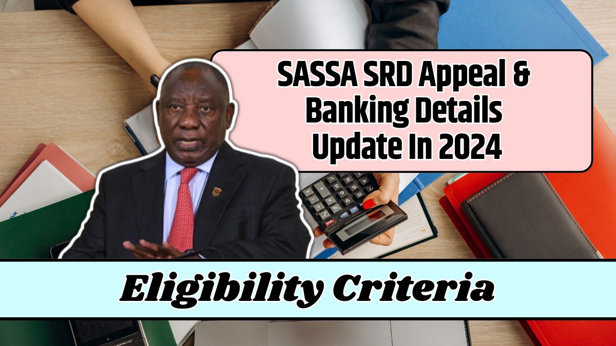 SASSA SRD Appeal & Banking Details Update In 2024