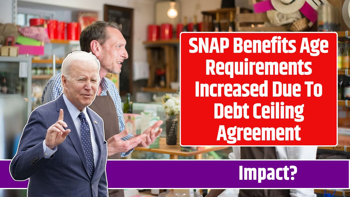 SNAP Benefits Age Requirements Increased Due To Debt Ceiling Agreement