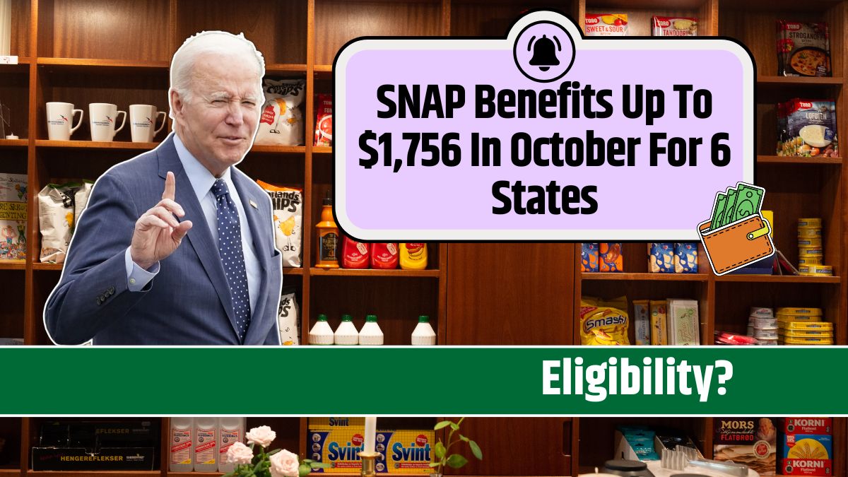 SNAP Benefits Up To $1,756 In October For 6 States