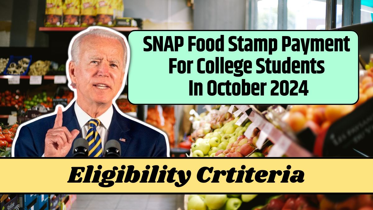 SNAP Food Stamp Payment For College Students In October 2024