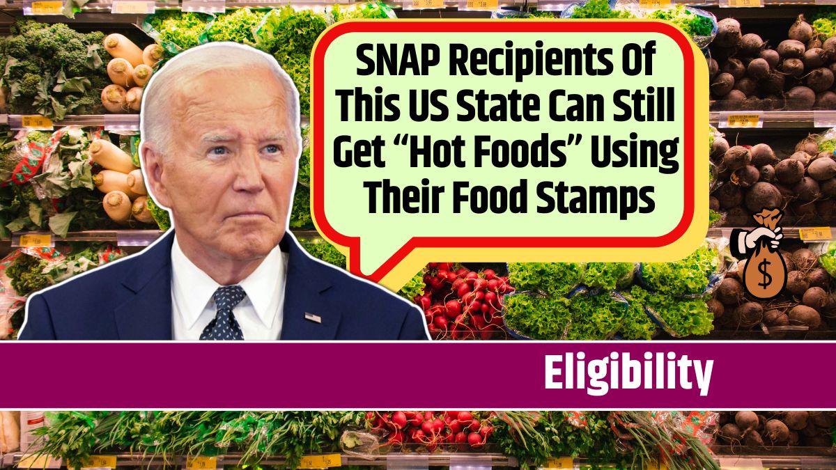 SNAP Recipients Of This US State Can Still Get “Hot Foods” Using Their Food Stamps