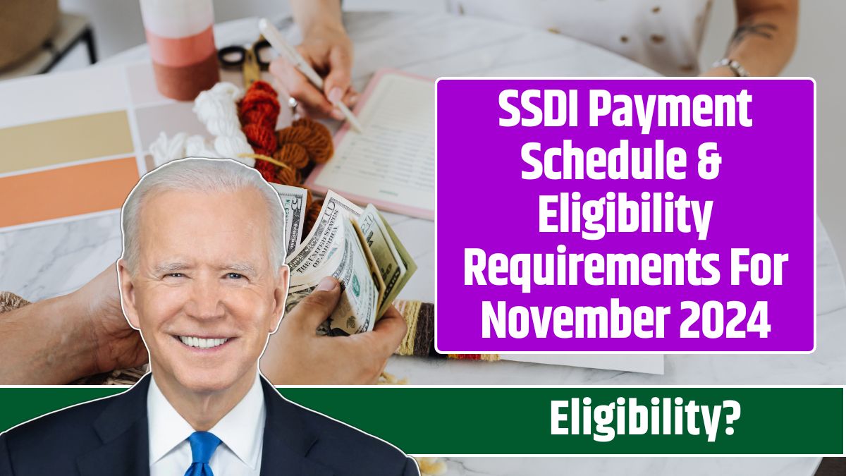 SSDI Payment Schedule & Eligibility Requirements For November 2024 ...