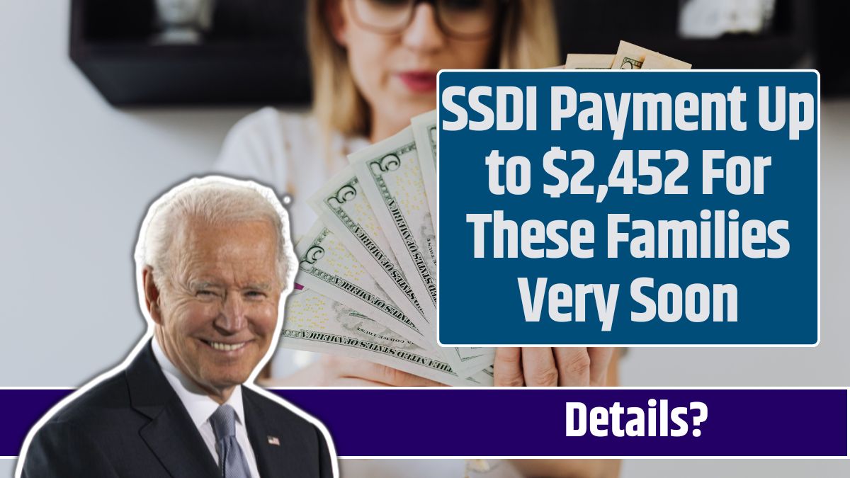 SSDI Payment Up to $2,452 For These Families Very Soon