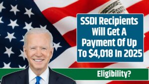 SSDI Recipients Will Get A Payment Of Up To $4,018 In 2025