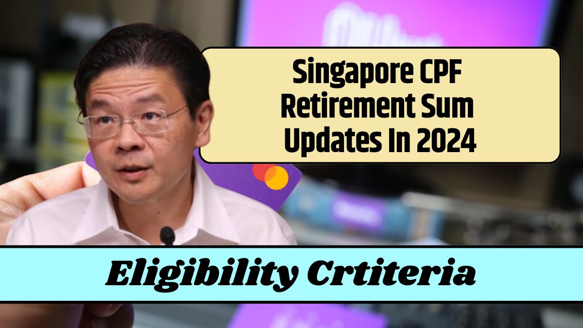 Singapore CPF Retirement Sum Updates In 2024