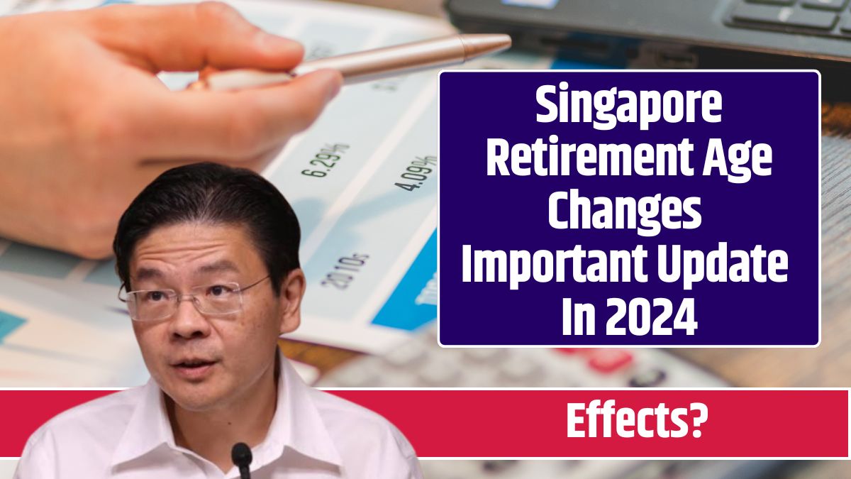 Singapore Retirement Age Changes Important Update In 2024