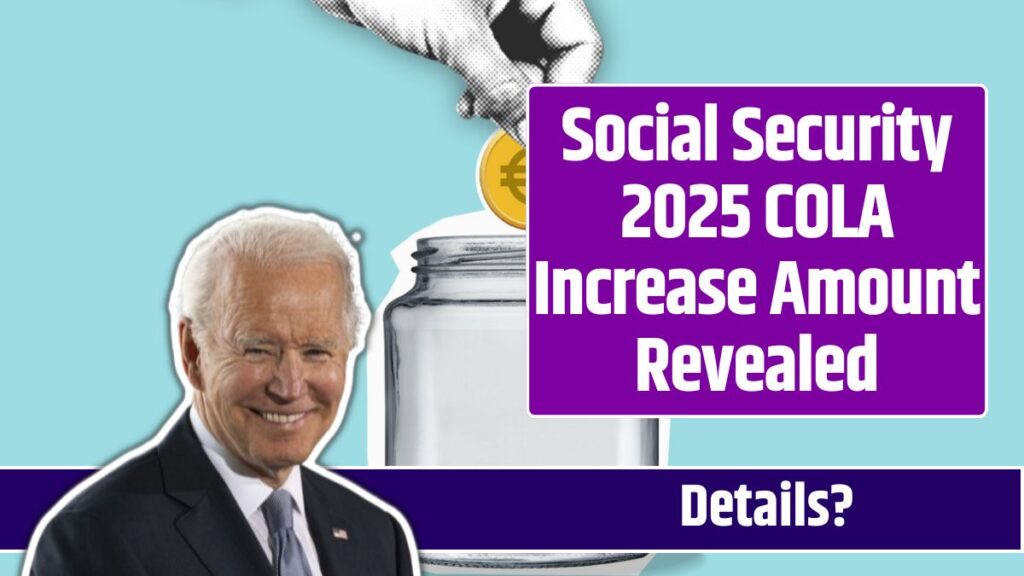 Social Security 2025 COLA Increase Amount Revealed Know Details