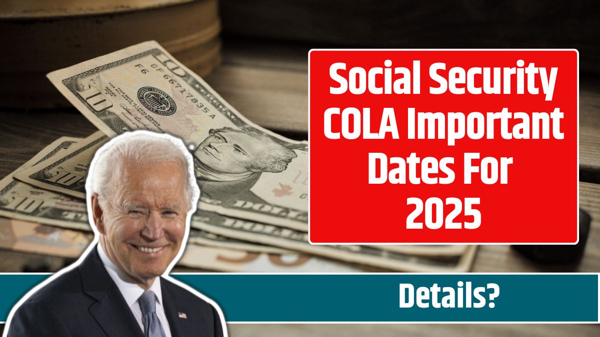 Social Security COLA Important Dates For 2025