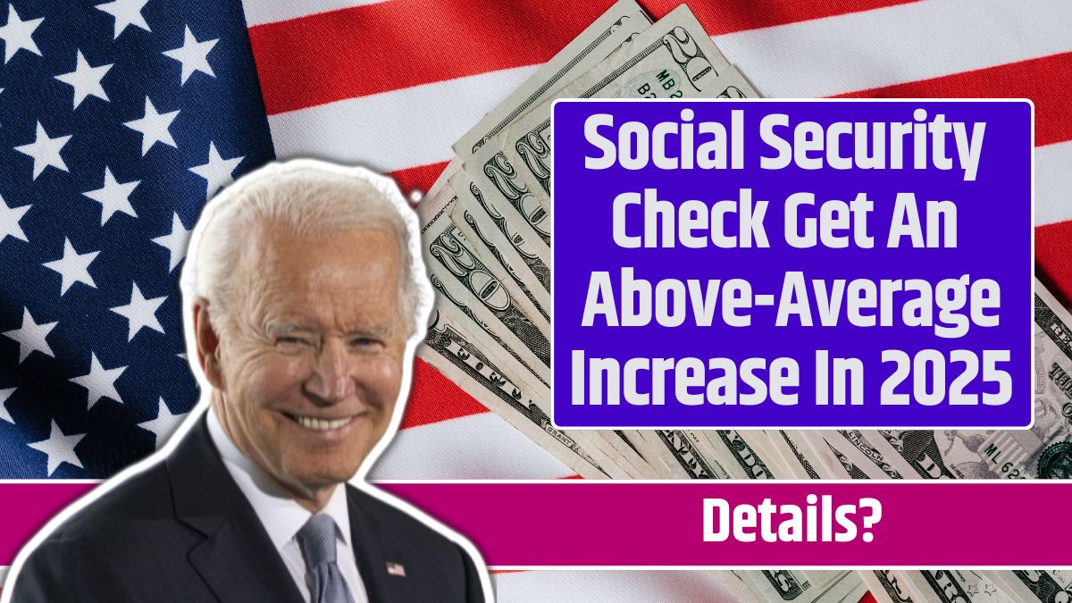 Social Security Check Get An Above-Average Increase In 2025