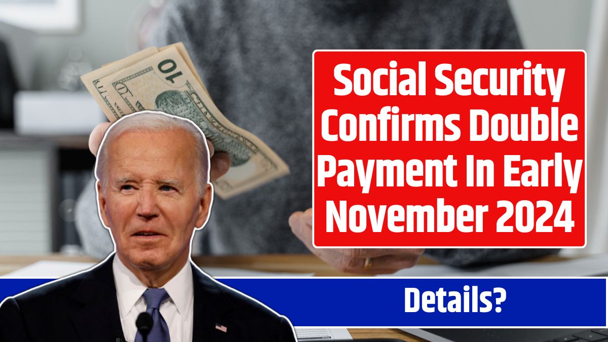 Social Security Confirms Double Payment In Early November 2024