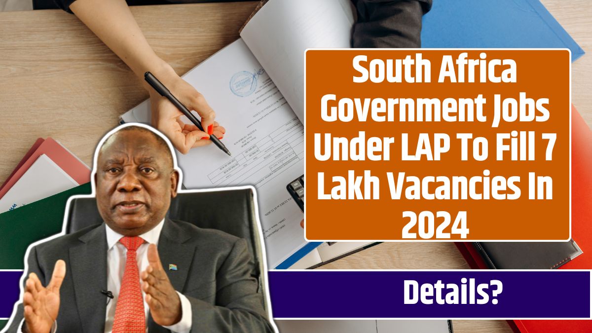 South Africa Government Jobs Under LAP To Fill 7 Lakh Vacancies In 2024