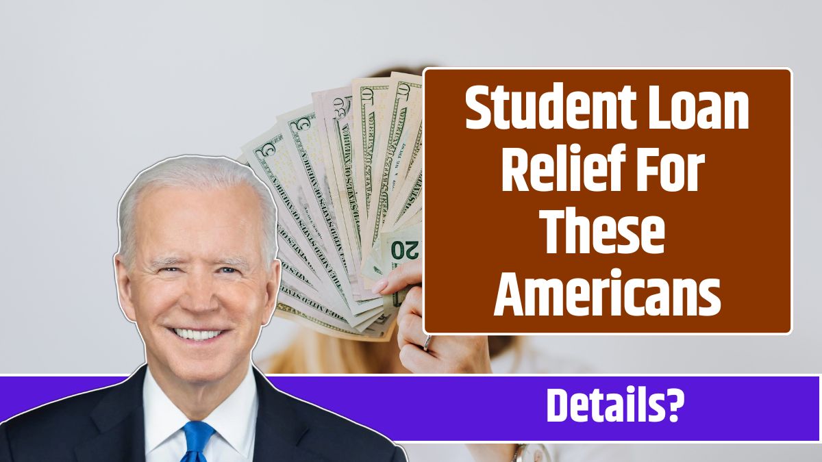 Student Loan Relief For These Americans