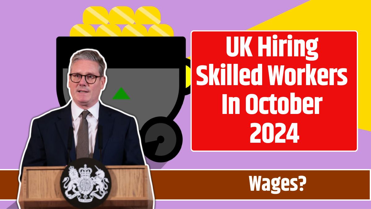 UK Hiring Skilled Workers In October 2024