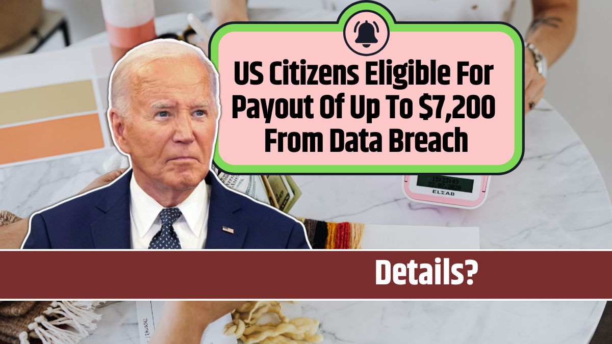 US Citizens Eligible For Payout Of Up To $7,200 From Data Breach