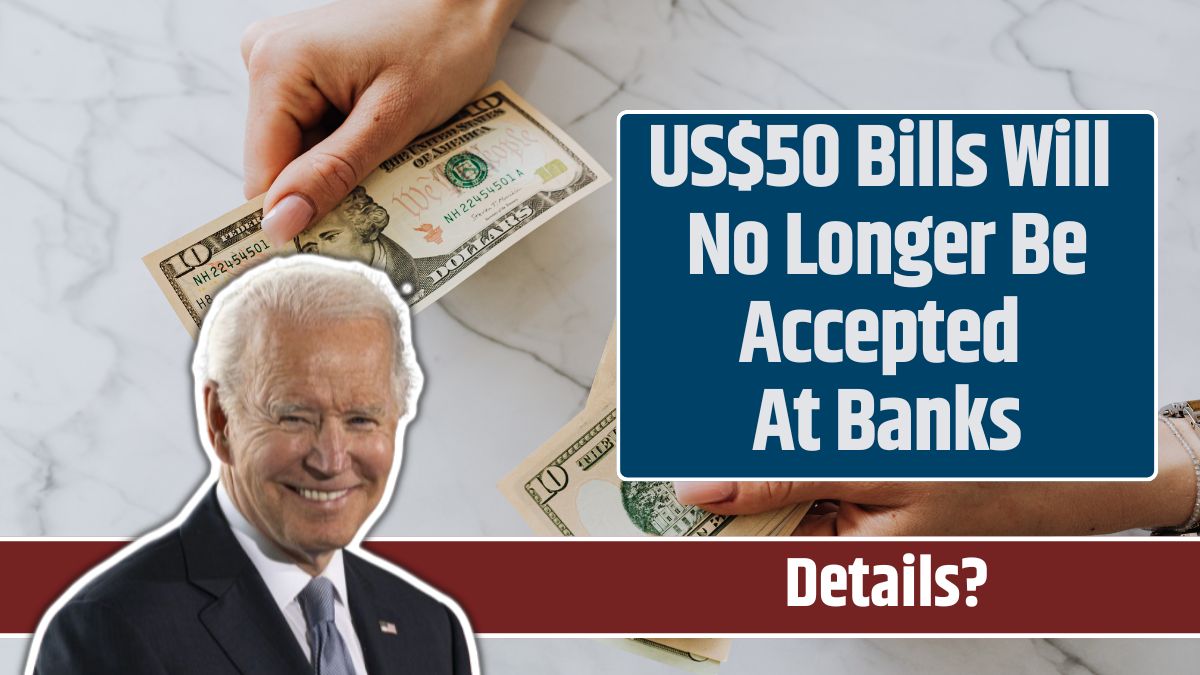 US$50 Bills Will No Longer Be Accepted At Banks