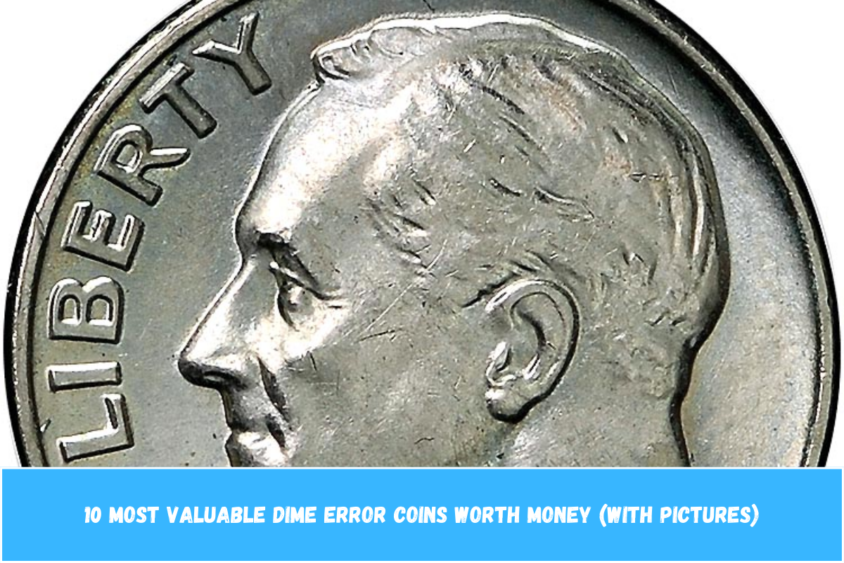 10 Most Valuable Dime Error Coins Worth Money (With Pictures)