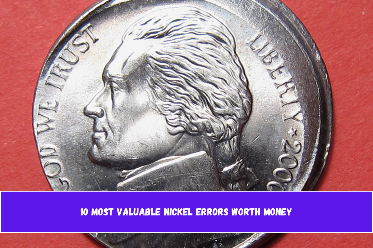 10 Most Valuable Nickel Errors Worth Money