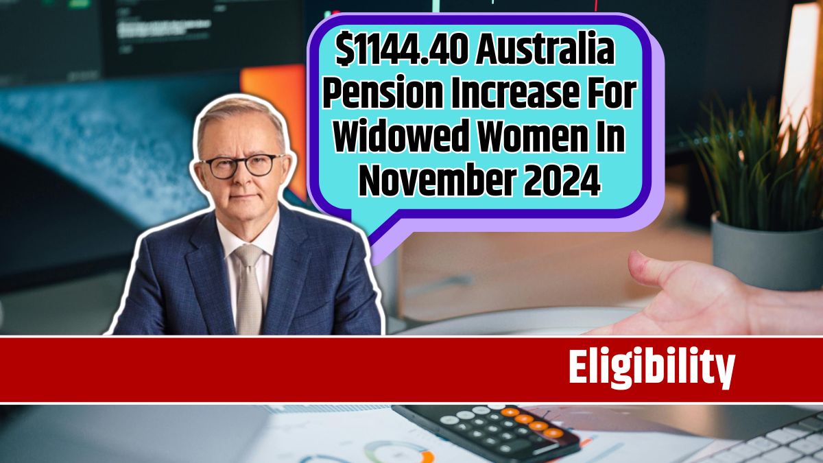 $1144.40 Australia Pension Increase For Widowed Women In November 2024