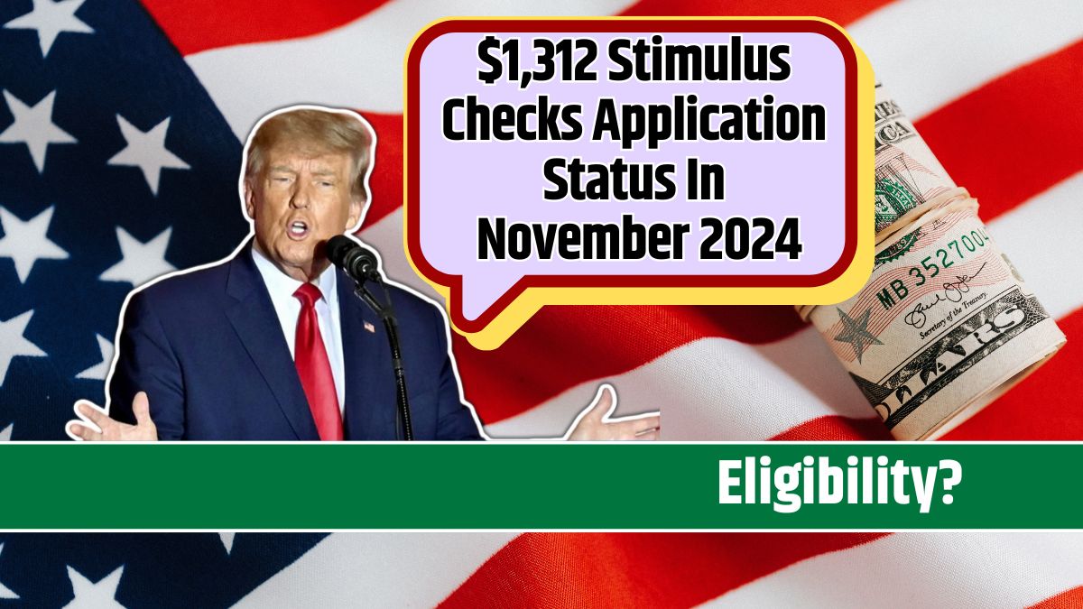 $1,312 Stimulus Checks Application Status In November 2024