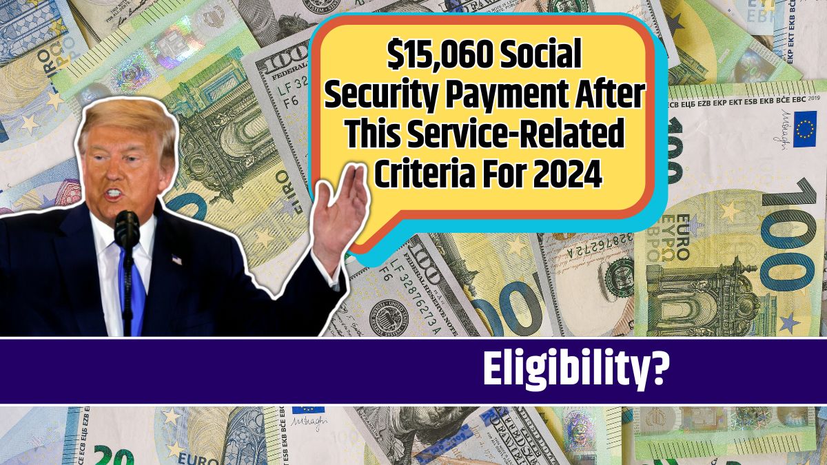 $15,060 Social Security Payment After This Service-Related Criteria For 2024