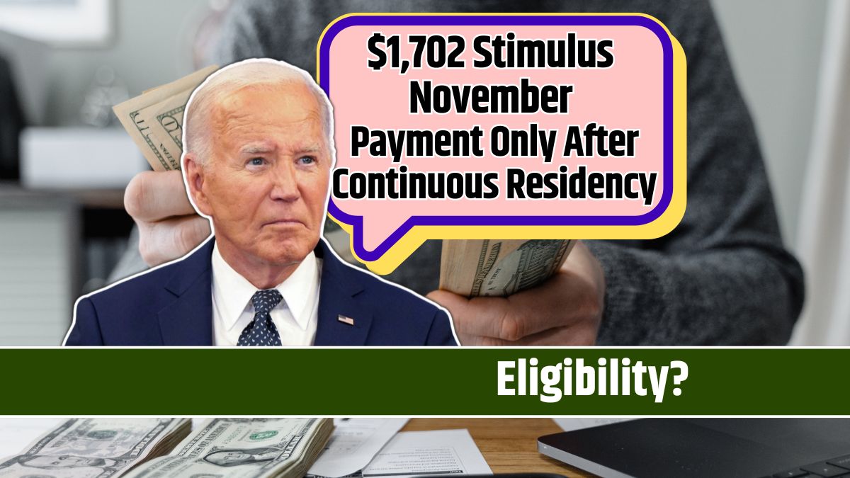 $1,702 Stimulus November Payment Only After Continuous Residency