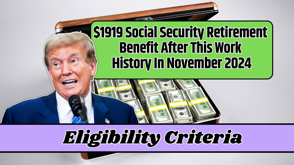 $1919 Social Security Retirement Benefit After This Work History In November 2024