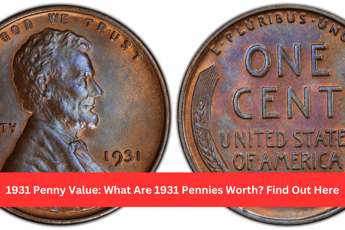 1931 Penny Value: What Are 1931 Pennies Worth? Find Out Here