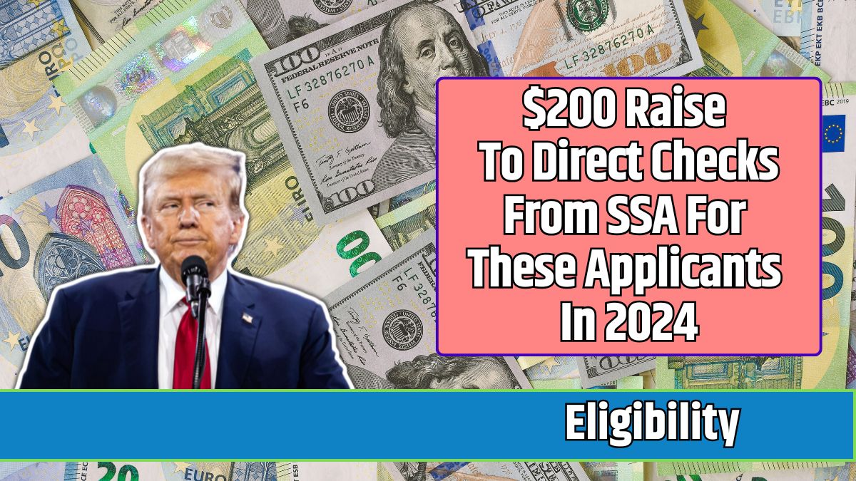 $200 Raise To Direct Checks From SSA For These Applicants In 2024