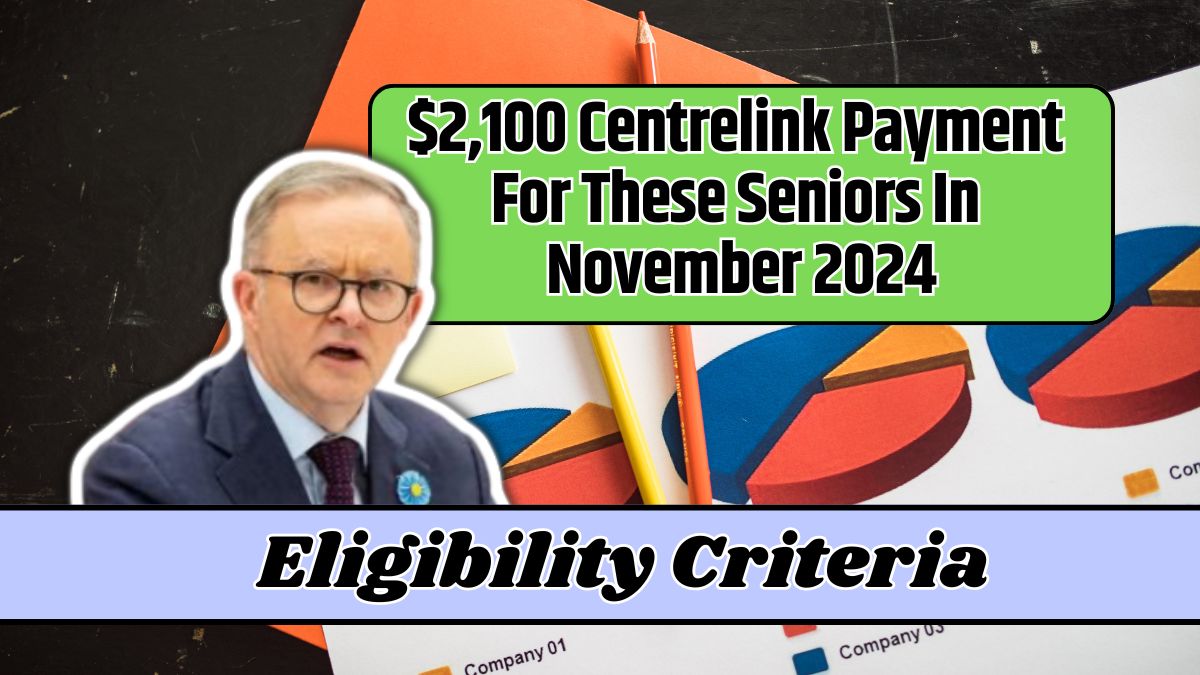 $2,100 Centrelink Payment For These Seniors In November 2024