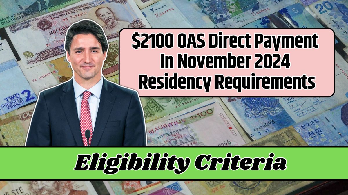 $2100 OAS Direct Payment In November 2024 Residency Requirements