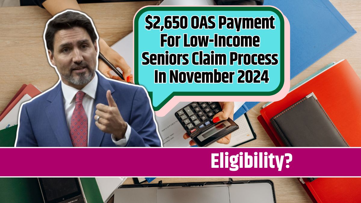 $2,650 OAS Payment For Low-Income Seniors Claim Process In November 2024